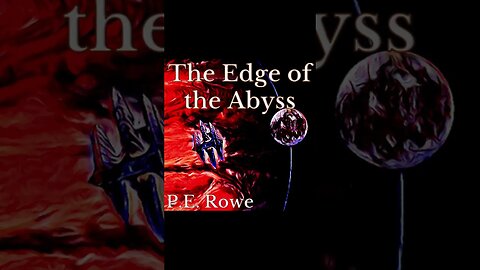 The Edge of the Abyss | Story Trailer, Sci-Fi Weeklies by P.E. Rowe