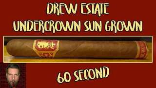 60 SECOND CIGAR REVIEW - Drew Estate Undercrown Sun Grown