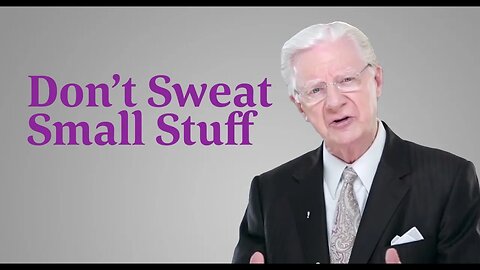 Don’t Sweat The Small Stuff - Bob Proctor