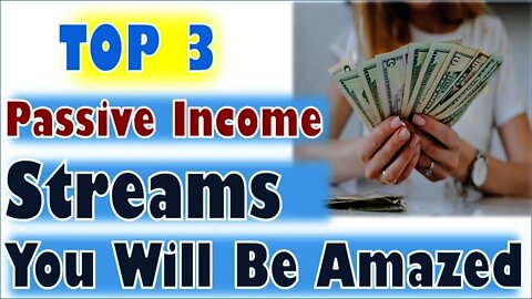 Top 3 Passive Income Streams Will Amaze You, Best Passive Income Opportunities, Free Passive Income