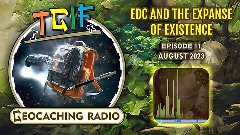 EDC and the Expanse of Existence // TGIF August 2023 - PODCAST! Ep.11