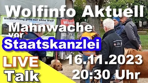 Wolfinfo Aktuell LIVE Talk (Mahnwache vor der Staatskanzlei am 08.11.2023)