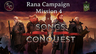 Rana Campaign Mission 4 Episode 6 - Songs of Conquest