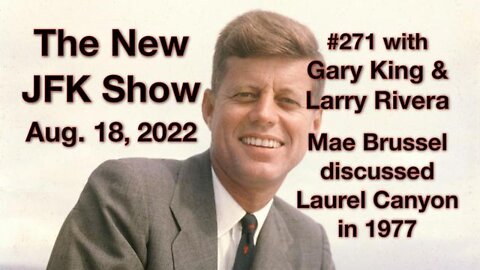 New JFK Show #271 Mae Brussel discusses Laurel Canyon