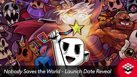 Nobody Saves the World - Launch Date Reveal