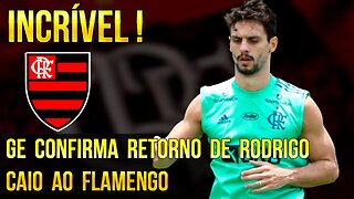 INCRÍVEL! GE CONFIRMA RETORNO DE RODRIGO CAIO AO FLAMENGO NA REAPRESENTAÇÃO DO ELENCO