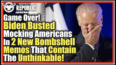 Game Over! Biden Busted Mocking Americans In 2 New Bombshell Memos That Contain The Unthinkable!