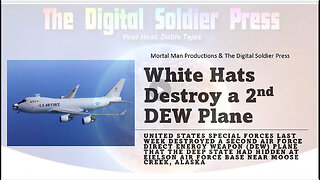 3/23/24 - White Hats Destroy 2nd DEW Plane of Four