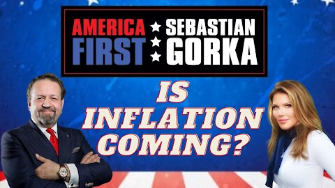 Is inflation coming?? Trish Regan with Sebastian Gorka on AMERICA First