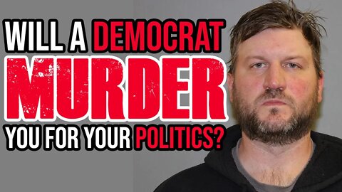 Will a Democrat MURDER You for being a Republican?