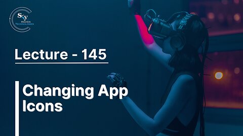 145 - Changing App Icons | Skyhighes | React Native