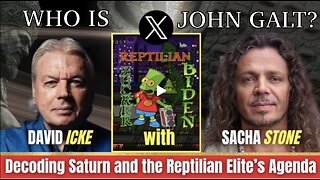 DECODING SATURN REPTILIAN ELITE - DAVID ICKE SACHA STONE TY John Galt