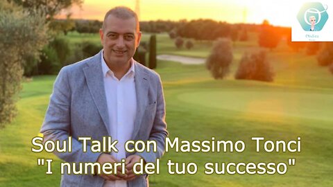 Soul Talk con Massimo Tonci: "I numeri del tuo successo"