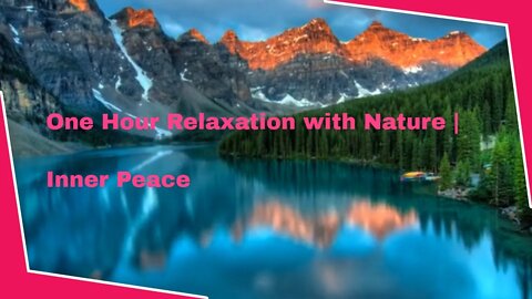 Calming Music For Stress Relief | Nature theme | Inner Peace