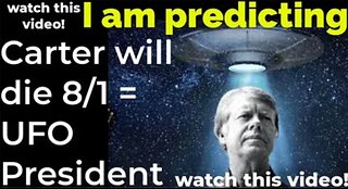 I am predicting: Jimmy Carter will die August 1 = UFO President
