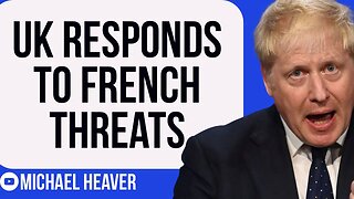 UK To RETALIATE Against Macron Madness