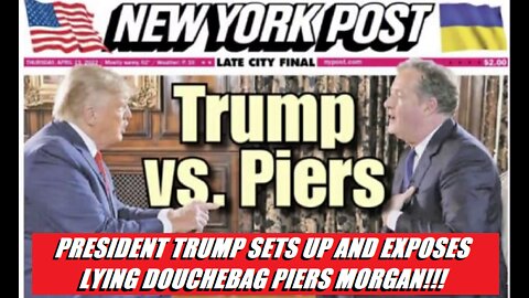 BREAKING NEWS - #CRIMINALMEDIA WINDBAG PIERS MORGAN BUSTED BY PRESIDENT TRUMP!