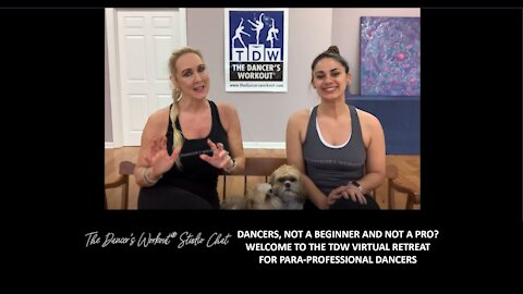 PARAPROFESSIONAL DANCERS, NOT A BEGINNER AND NOT A PRO? WELCOME TO THE TDW VIRTUAL RETREAT!