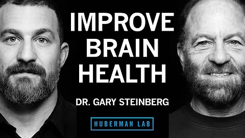 Dr. Gary Steinberg: How to Improve Brain Health & Offset Neurodegeneration