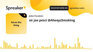 sir joe pesci @AlwayzSmoking (made with Spreaker)