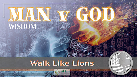 "Man v God–Wisdom" Walk Like Lions Christian Daily Devotion with Chappy Apr 16, 2021