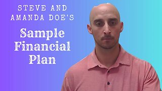 Reviewing An Example Financial Plan for Fictional Clients Steve and Amanda Doe