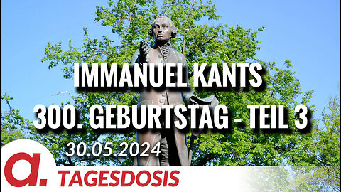 Immanuel Kants 300. Geburtstag – Teil 3 | Von Wolfgang Effenberger