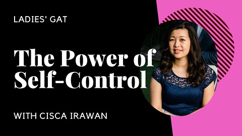 The Power of Self-Control - Ladies' GAT with Cisca Irawan