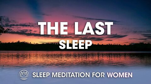 If This Were the Last // Sleep Meditation for Women