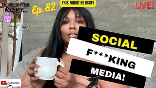 Social F***in Media! | TMBR Ep. 82!