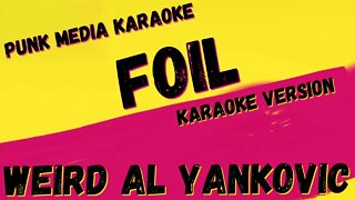 WEIRD AL YANKOVIC ✴ FOIL ✴ KARAOKE INSTRUMENTAL ✴ PMK