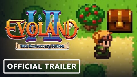 Evoland 10th Anniversary Edition - Official Trailer