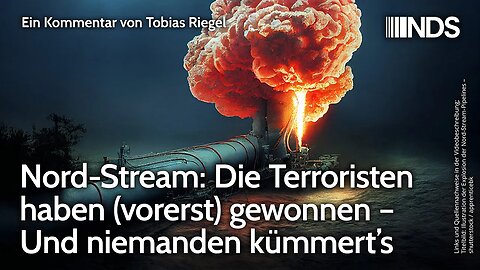 Nord-Stream: Die Terroristen haben (vorerst) gewonnen – Und niemanden kümmert’s | Tobias Riegel NDS