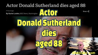 Actor Donald Sutherland dies aged 88 (& other news)-569