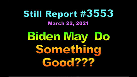 Biden May Do Something Good???, 3553