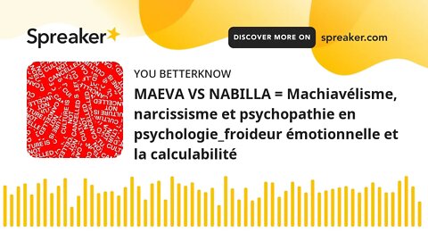 MAEVA VS NABILLA = Machiavélisme, narcissisme et psychopathie en psychologie_froideur émotionnelle e