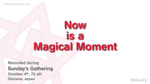 Maitreya Rael: Now is a Magical Moment (70-10-04)