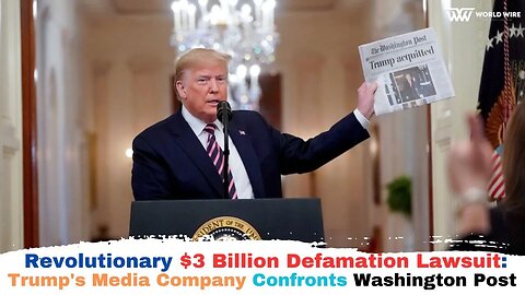 $3 Billion Defamation Lawsuit: Trump's Media Company Confronts Washington Post -World-Wire
