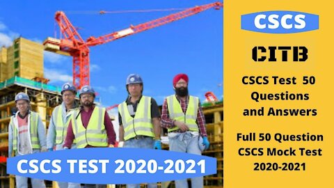 Free CSCS Mock Test Practice Full 50 New Different Questions And Answers 2020 -2021 UK Test Video 11