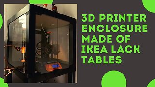 Building an enclosure for my Prusa i3 MK3s using Ikea Lack tables