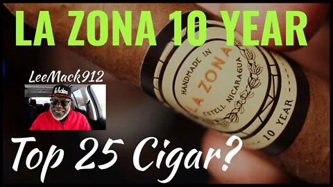 La Zona 10 Year Anniversary | #leemack912 Cigar Review (S08 E93)
