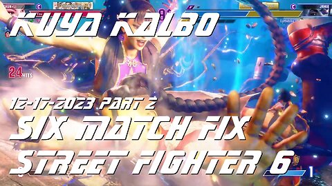 Kuya Kalbo Six Match Fix with Chun Li on Street Fighter 6 as Puyat 12-17-2023 Part 2.