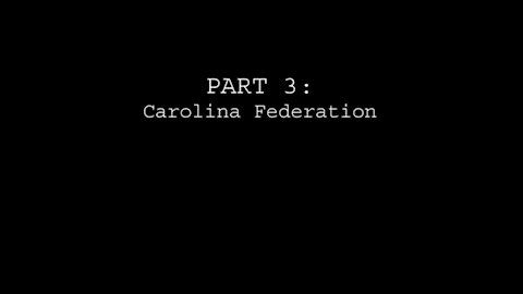 Part 3: Carolina Federation