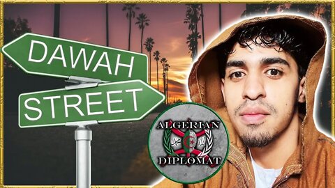DAWAH STREET | FEAT AHMED - ALGERIAN DIPLOMAT
