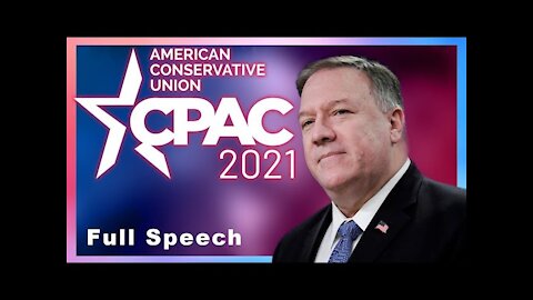 Former Secretary of State Mike Pompeo Remarks on CPAC 2021