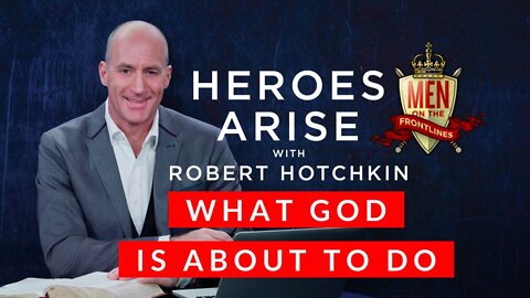 What God is About to Do // Heroes Arise