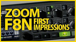 Zoom F8n Audio Recorder: Initial Impressions
