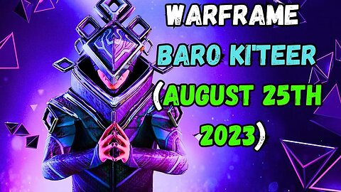 WARFRAME | BARO KI'TEER RETURNS WITH!?