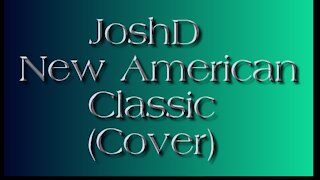JoshD - New American Classic (Cover)