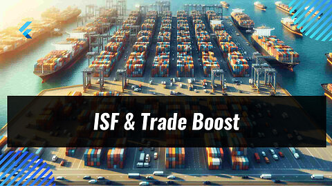 ISF: Streamlining Trade with Enhanced Security and Efficiency